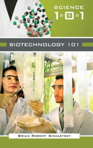 Title: Biotechnology 101, Author: Brian R. Shmaefsky