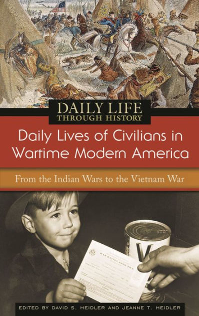 Daily Lives of Civilians in Wartime Modern America: From the