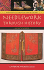 Needlework through History: An Encyclopedia