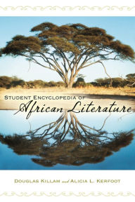 Title: Student Encyclopedia of African Literature, Author: Douglas Killam