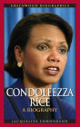 Condoleezza Rice: A Biography
