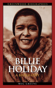Title: Billie Holiday: A Biography, Author: Meg Greene