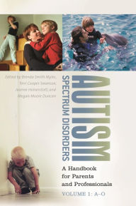 Title: Autism Spectrum Disorders [2 volumes]: A Handbook for Parents and Professionals, Author: Megan Moore Duncan
