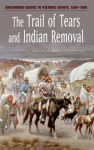 Alternative view 1 of The Trail of Tears and Indian Removal (Greenwood Guides to Historic Events, 1500-1900)