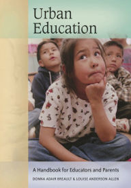 Title: Urban Education: A Handbook for Educators and Parents, Author: Donna Adair Breault