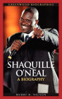 Shaquille O'Neal: A Biography