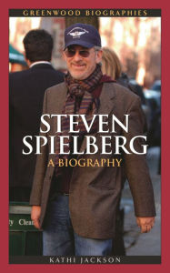 Title: Steven Spielberg: A Biography, Author: Kathi Jackson