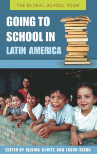 Title: Going to School in Latin America, Author: Silvina Gvirtz