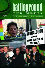 Battleground: the Media: Volume 1: A-N