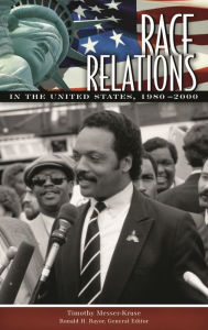 Title: Race Relations in the United States, 1980-2000, Author: Timothy Messer-Kruse