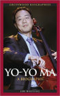 Yo-Yo Ma: A Biography