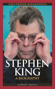 Title: Stephen King: A Biography, Author: Albert Rolls