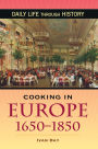 Cooking in Europe, 1650-1850 (Daily Life Through History Series)