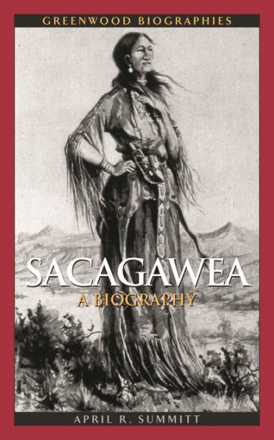 Sacagawea: A Biography By April R. Summitt | NOOK Book (eBook) | Barnes ...