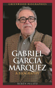 Title: Gabriel García Márquez: A Biography, Author: Rubén Pelayo