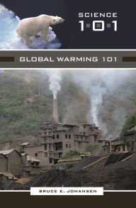 Title: Global Warming 101, Author: Bruce E. Johansen