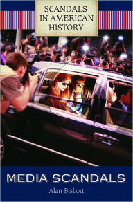 Title: Media Scandals, Author: Alan Bisbort