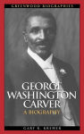 Alternative view 2 of George Washington Carver: A Biography