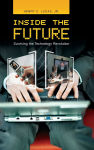 Alternative view 1 of Inside the Future: Surviving the Technology Revolution