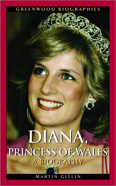 Diana, Princess Of Wales: A Biography By Martin Gitlin, Hardcover ...