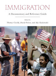 Immigration: A Documentary and Reference Guide