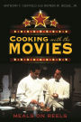 Cooking with the Movies: Meals on Reels