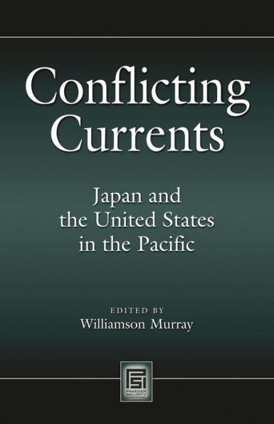 Conflicting Currents : Japan and the United States in the Pacific