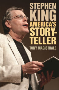 Title: Stephen King: America's Storyteller, Author: Tony Magistrale