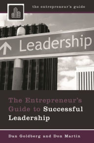 Title: The Entrepreneur's Guide to Successful Leadership, Author: Dan Goldberg