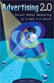 Title: Advertising 2.0: Social Media Marketing in a Web 2.0 World, Author: Tracy L. Tuten