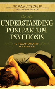 Understanding Postpartum Psychosis: A Temporary Madness