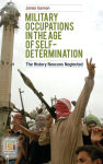 Alternative view 1 of Military Occupations in the Age of Self-Determination: The History Neocons Neglected