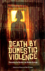 Death by Domestic Violence: Preventing the Murders and Murder-Suicides