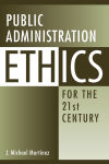 Alternative view 1 of Public Administration Ethics for the 21st Century