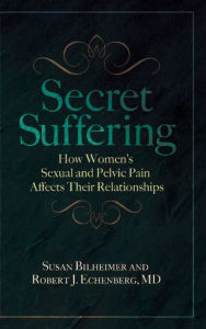 Secret Suffering: How Women's Sexual and Pelvic Pain Affects Their Relationships