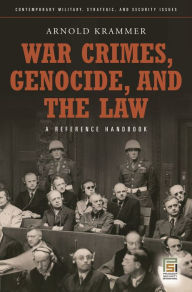 Title: War Crimes, Genocide, and the Law: A Guide to the Issues, Author: Arnold Krammer