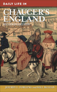Title: Daily Life in Chaucer's England (Daily Life Through History Series), Author: Jeffrey L. Forgeng
