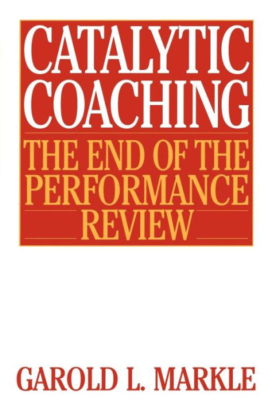 Catalytic Coaching: The End of the Performance Review