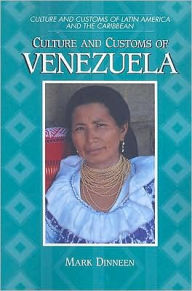 Title: Culture and Customs of Venezuela, Author: Mark Dinneen