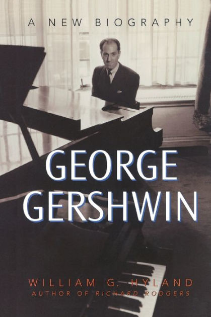 George Gershwin: A New Biography By William G. Hyland Jr., Paperback ...