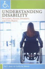 Understanding Disability: Inclusion, Access, Diversity, and Civil Rights