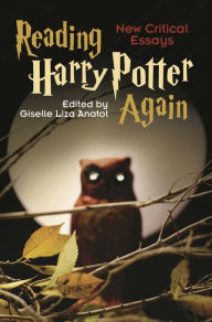 Title: Reading Harry Potter Again: New Critical Essays, Author: Giselle Liza Anatol