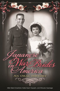 Title: Japanese War Brides in America: An Oral History, Author: Miki Ward Crawford
