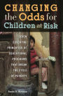 Changing the Odds for Children at Risk: Seven Essential Principles of Educational Programs that Break the Cycle of Poverty