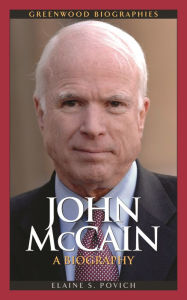 Title: John McCain: A Biography, Author: Elaine S. Povich