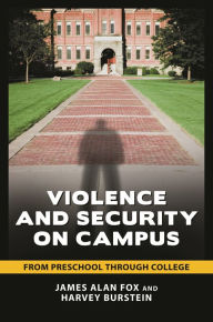 Title: Violence and Security on Campus: From Preschool through College, Author: James Alan Fox