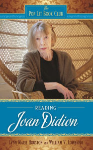 Title: Reading Joan Didion, Author: Lynn M. Houston