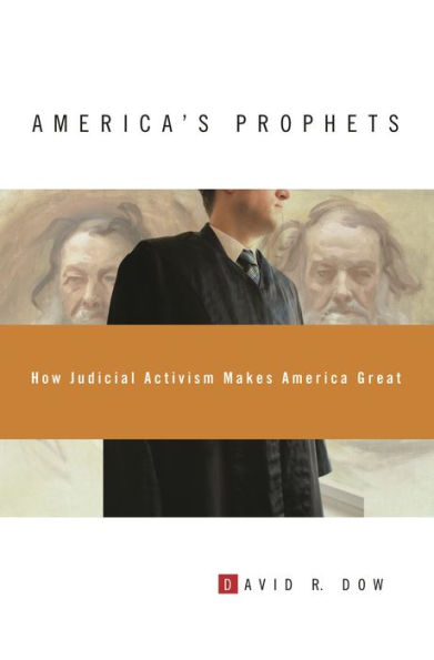 America's Prophets: How Judicial Activism Makes America Great