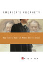 America's Prophets: How Judicial Activism Makes America Great