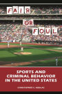 Fair or Foul: Sports and Criminal Behavior in the United States